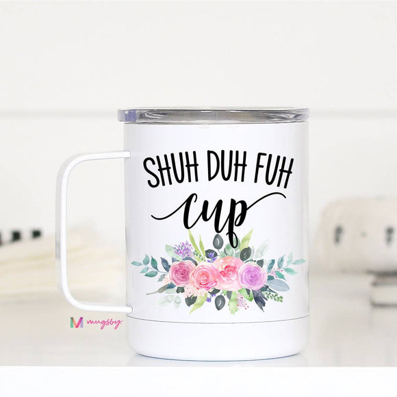 Shuh Duh Fuh Cup Travel Cup With Handle