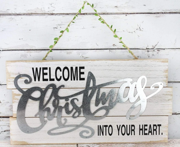 Welcome Christmas Into Your Heart.